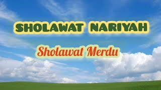 SHOLAWAT NARIYAH SHOLAWAT MERDU PENYEJUK HATI sholawat sholawatmerdu [upl. by Ditmore]