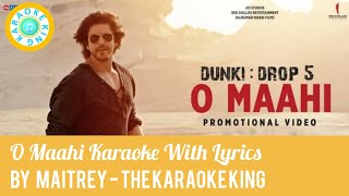 O Maahi Karaoke with Lyrics  Dunki  Arijit Singh Irshad Kamil Pritam  Shah Rukh Khan Taapsee [upl. by Barbie]