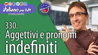 330 Aggettivi e pronomi indefiniti [upl. by Morita]