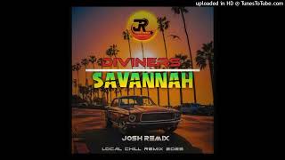 Savannah 2023 Josh Local Chill ReMix JMP Diviners x David [upl. by Gney97]