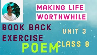 Making life worthwhile book back exercise and poem with tune class 8 unit 3 poem [upl. by Trilly]