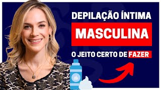 SEGREDOS DA DEPILAÃ‡ÃƒO ÃNTIMA MASCULINA CUIDADOS ESSENCIAIS  DRA SAMIRA POSSES  UROLOGISTA [upl. by Ardied953]