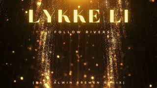 Lykke Li  I Follow RiversRalf Alwin Bremen Remixlykkeli ifollowrivers [upl. by Medwin972]