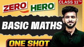 Basic Maths  Full Chapter in ONE SHOT  Class 11 Physics 🔥 [upl. by Shien269]