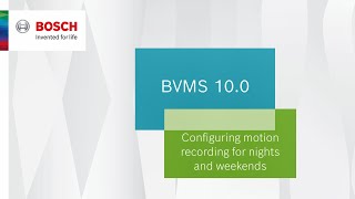 Bosch Security  BVMS  How to configure motion recording for nights and weekends [upl. by Sparke]