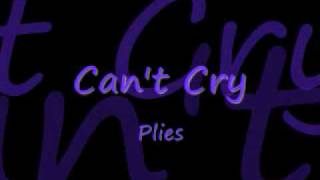 Cant Cry  Plies [upl. by Hildick]