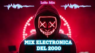 Mix Electronica Del 2000 Clasicos  Leito Mix [upl. by Gnaoh]