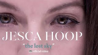 Jesca Hoop  The Lost Sky OFFICIAL VIDEO [upl. by Mychal]