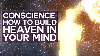 Conscience How to Build Heaven in Your Mind  Swedenborg and Life [upl. by Lemmueu654]