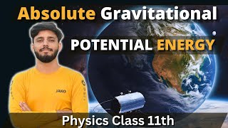 Absolute Gravitational Potential Energy  Physics Class 11  Absolute Gravitational Potential Energy [upl. by Irrek]