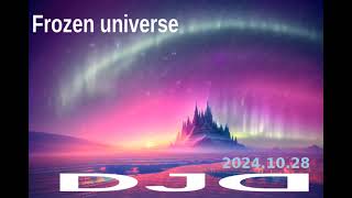 DJ DREAMNESS  Frozen universe 2024 [upl. by Sherman]