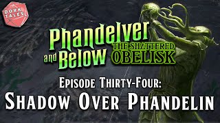 Phandelver and Below The Shattered Obelisk  Episode 34 Shadow Over Phandalin  DampD Actual Play [upl. by Harman129]