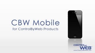 ControlByWeb  CBW Mobile App Basic Setup and Access [upl. by Ycnay]