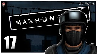 MANHUNT  Part 17 quotTrained To Killquot HARDCORE PS4 [upl. by Ntsud]