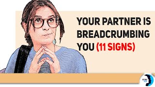 Your Partner Is Breadcrumbing You Look out for These 11 Signs [upl. by Bryna]