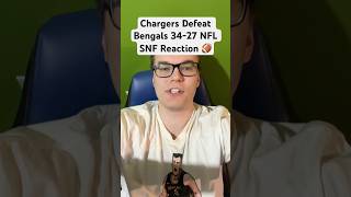 Chargers Defeat Bengals 3427 NFL SNF Reaction 🏈 [upl. by Fremont]