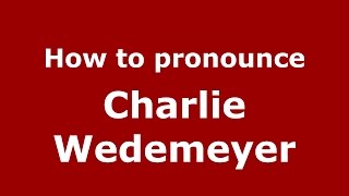 How to pronounce Charlie Wedemeyer American EnglishUS  PronounceNamescom [upl. by Fagaly]