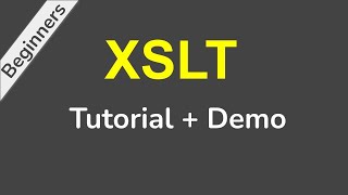 XSLT Beginner Tutorial with Demo [upl. by Amory]