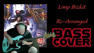 Limp Bizkit  ReArranged Bass Cover [upl. by Lorollas]