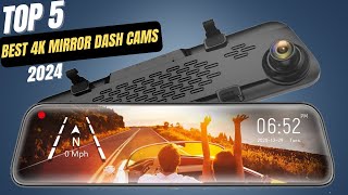 Best 4K Mirror Dash Cams In 2024 [upl. by Urson]