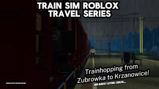 Trainhopping from Zubrowka all the way to Krzanowice in TS ROBLOX [upl. by Kingsly767]