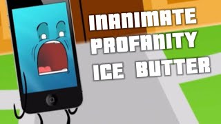 YTP Inanimate Profanity Ice Butter Inanimate Insanity YTP [upl. by Fricke332]