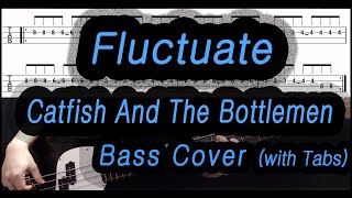 Catfish And The Bottlemen  Fluctuate Bass cover with tabs 051 [upl. by Idaline]