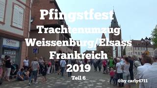 Pfingstfest mit traditionellem Trachtenumzug Weissenburg Elsass Frankreich 2019 T6 [upl. by Searby968]