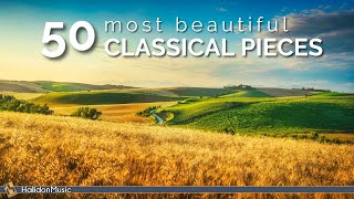 50 Most Beautiful Classical Music Pieces [upl. by Royd]