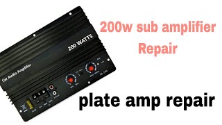 200w plate amp repair how to make sub amplifier [upl. by Mosley]