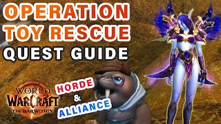 How to do quotOperation Toy Rescuequot Quest for ALLIANCE amp HORDE ► WOW The War Within [upl. by Haleemak]