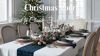 Christmas Tour Finest in Classic Farmhouse Elegance Decor [upl. by Keyte427]