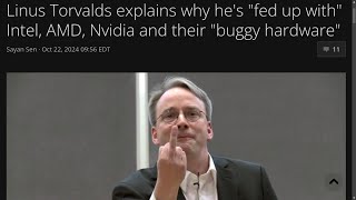 Linus Torvalds explains why hes quotfed up withquot Intel AMD Nvidia and their quotbuggy hardwarequot [upl. by Kaylyn]