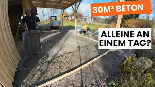 30m² Beton alleine schütten an einem Tag Ein Unterstand für unsere Maschinen [upl. by Tomkin]