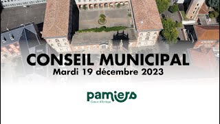 Conseil municipal PAMIERS  Mardi 19 décembre 2023 [upl. by Mcclenaghan]