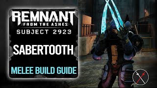 Remnant From The Ashes Builds Sabertooth Melee Build [upl. by Atiruam]