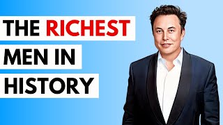 Who are the Richest Men in History [upl. by Anayra]