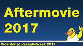 VakantieWeek 2017 AFTERMOVIE  Woerdense VakantieWeek [upl. by Everson]