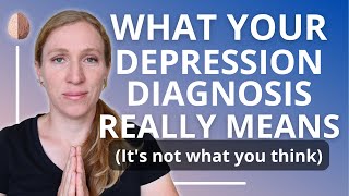 What Your Depression Diagnosis Really Means Its Not What You Think Depression Skills 9 [upl. by Manard800]