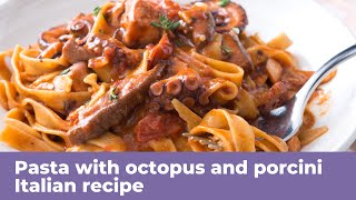 PASTA WITH OCTOPUS AND PORCINI MUSHROOM SAUCE  Italian recipe [upl. by Keslie]