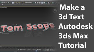 How to Make a 3d Text in Autodesk 3ds Max Tutorial [upl. by Culberson]