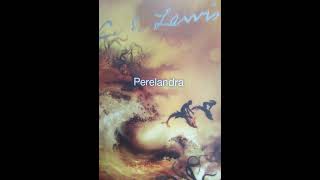 Perelandra audio book chapter 16 [upl. by Ehsiom]