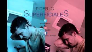 PiterG  Superficiales Prod por PiterG [upl. by Byers]