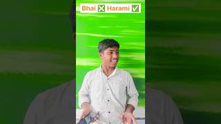 Bhai ❎ harami ✅  The most Viral comedy Videos 🔥😂  shorts ytshorts [upl. by Eiluj]