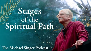 Michael Singer Podcast Stages of the Spiritual Path  A Continuum of Letting Go [upl. by Fischer]