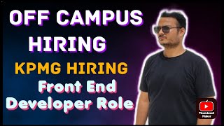 OFF CAMPUS HIRING  KPMG BIG HIRING News  Front End Developer Role HIRING [upl. by Noemis]