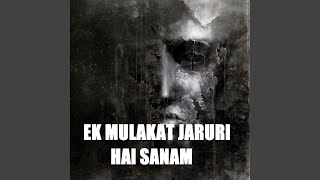 Ek Mulakat Jaruri Hai Sanam [upl. by Heyer]