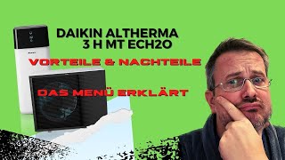 Daikin Altherma 3 H MT ECH2O Vor und Nachteile und Bedienung [upl. by Jarlath609]