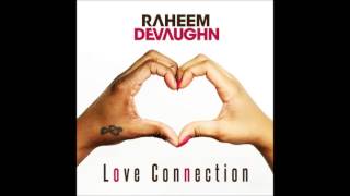 Raheem DeVaughn  Love Connection [upl. by Adnoma641]