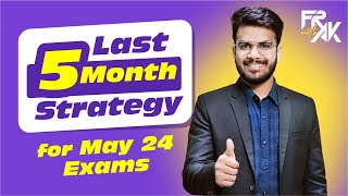 LAST 5 MONTHS STRATEGY for May24 Exams  CA Aakash Kandoi [upl. by Durrell]